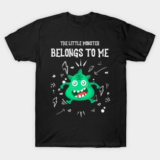 The Little Monster Belongs To Me T-Shirt